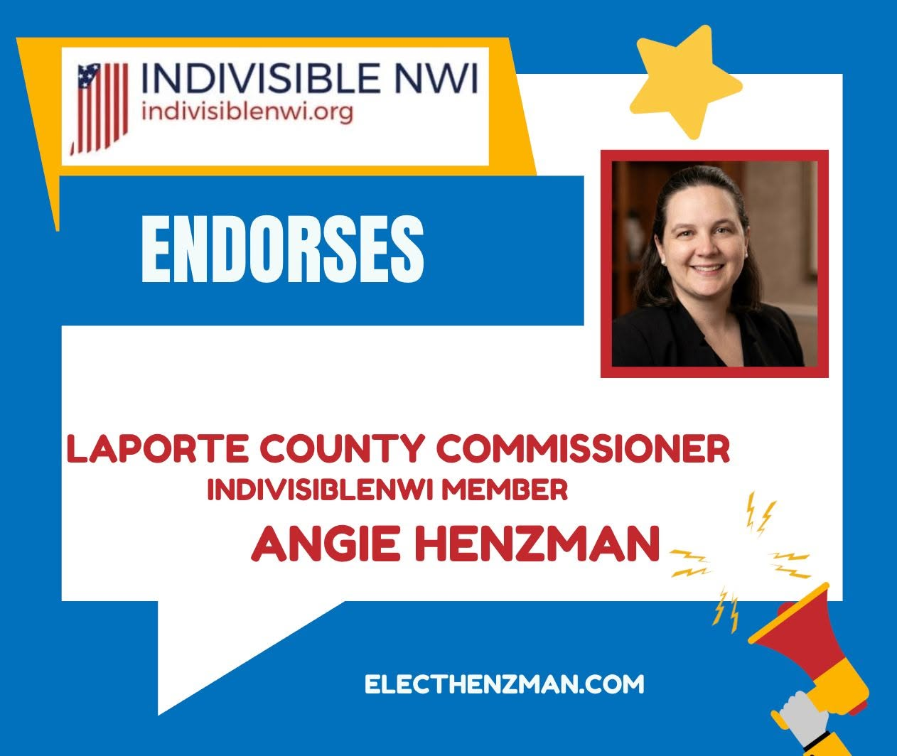 The supplied graphic says Indivisible NWI ENDORSES Angie Henzman for LaPorte County Commissioner and labels her an INDIVISIBLENWI MEMBER.